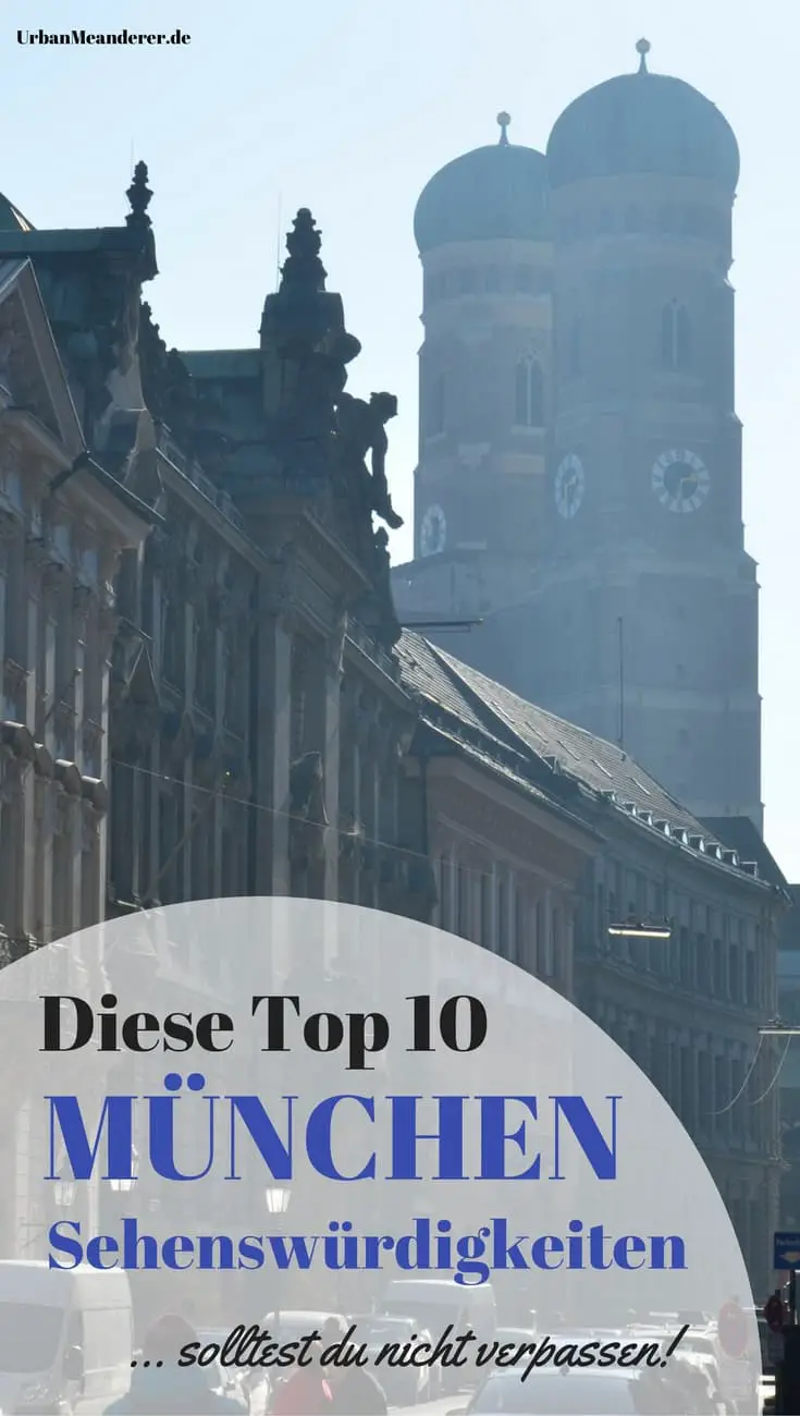 Du hast das Glück nach München zu reisen? Dann lass dir auf keinen Fall die 10 München Sehenswürdigkeiten entgehen, die ich dir in diesem Artikel beschreibe!