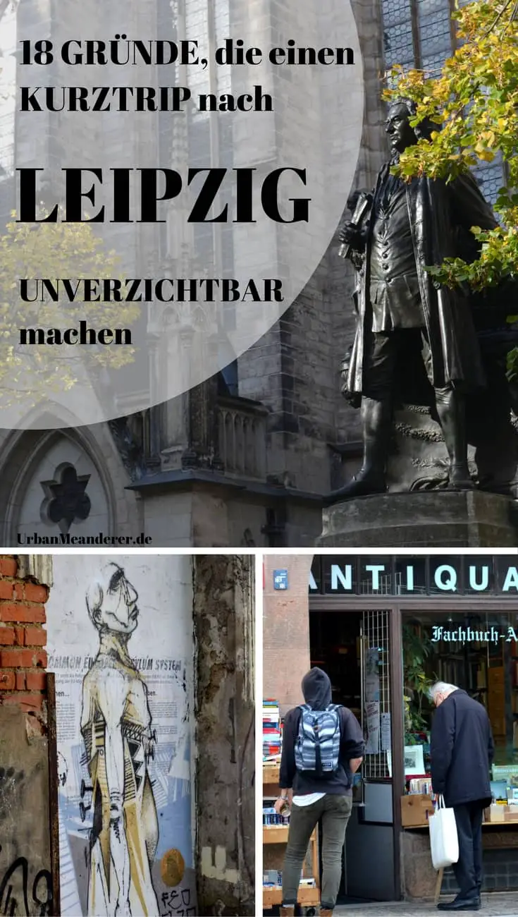 Leipzig ist eine der schönsten Städte Deutschlands. Du suchst trotzdem noch nach Gründen und Anregungen für einen Leipzig Kurztrip? Dann lass dich von diesem Artikel überzeugen!