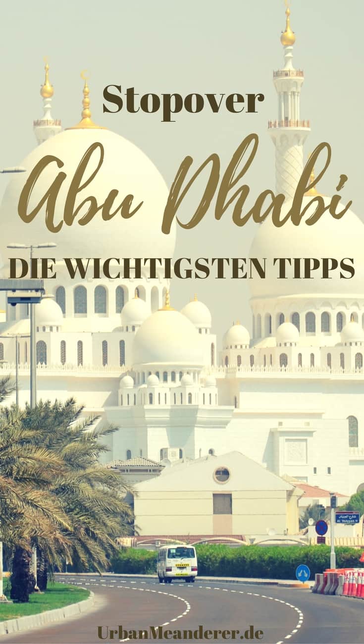 Hier findest du alle Abu Dhabi Reise Tipps, die du für einen optimal genutzten Abu Dhabi Stopover benötigst!