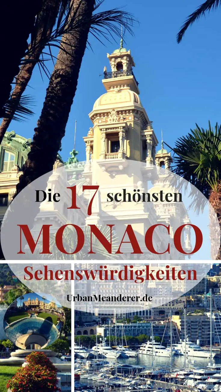 Hier gebe ich dir die wichtigsten Monaco Tipps, dank denen du die 17 schönsten Monaco Sehenswürdigkeiten auf eigene Faust erkunden kannst - und zwar zu Fuß und an einem Tag!
