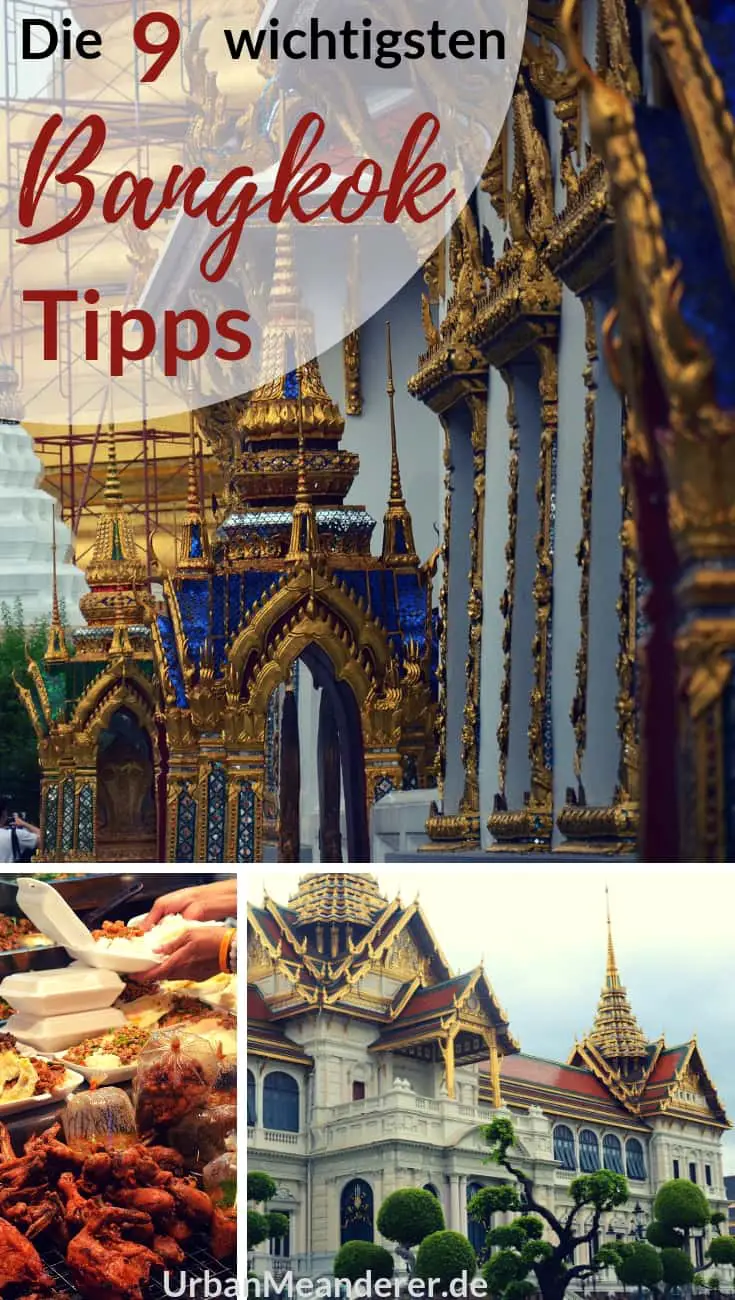 Bangkok ist eine asiatische Mega-Metropole. Damit du dort den Überblick behältst, gebe ich dir hier die 9 wichtigsten Bangkok Tipps bzw. Reisetipps mit auf die Reise.