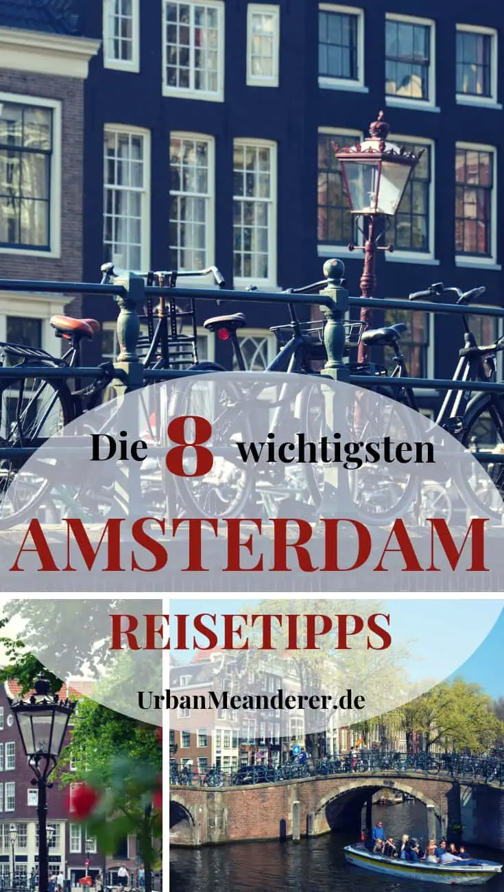 Deine Reise nach Amsterdam will geplant werden? Das passt sehr gut, denn hier findest du dafür die wichtigsten Amsterdam Tipps bzw. Reisetipps zu Anreise, Nahverkehr, Unterkünften & mehr!