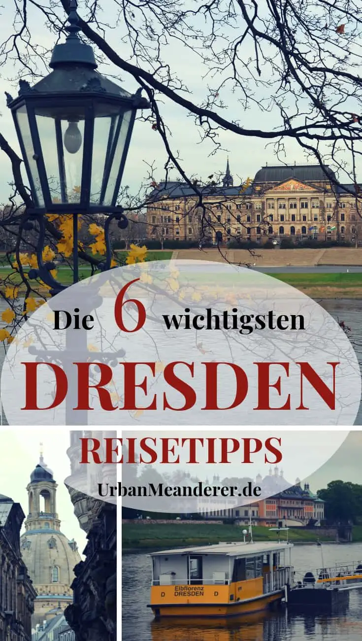 Zeit im schönen Dresden will gut genutzt werden! Hier findest du deshalb die 6 wichtigsten Dresden Tipps, die deine Reiseplanung erleichtern werden.