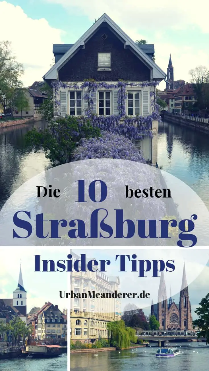 Straßburg ist wunderschön und entsprechend beliebt bei Touristen. Hier beschreibe ich dir 10 Straßburg Insider Tipps bzw. Geheimtipps, die nicht jeder auf dem Zettel hat.
