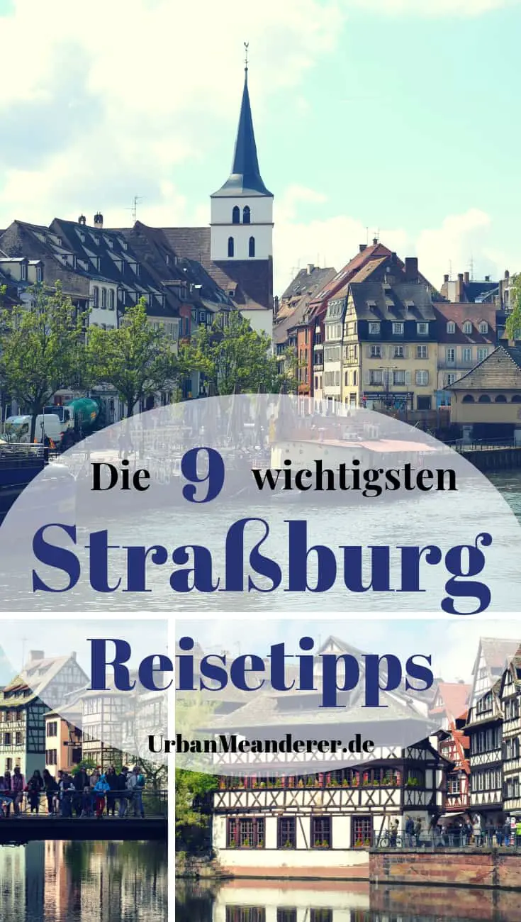 Eine Reise ins schöne Straßburg will gut geplant werden. Genau dafür findest du hier die 9 wichtigsten Straßburg Tipps bzw. Reisetipps zu Sehenswürdigkeiten, Hotels, Bootsfahrten, Parken & Co.