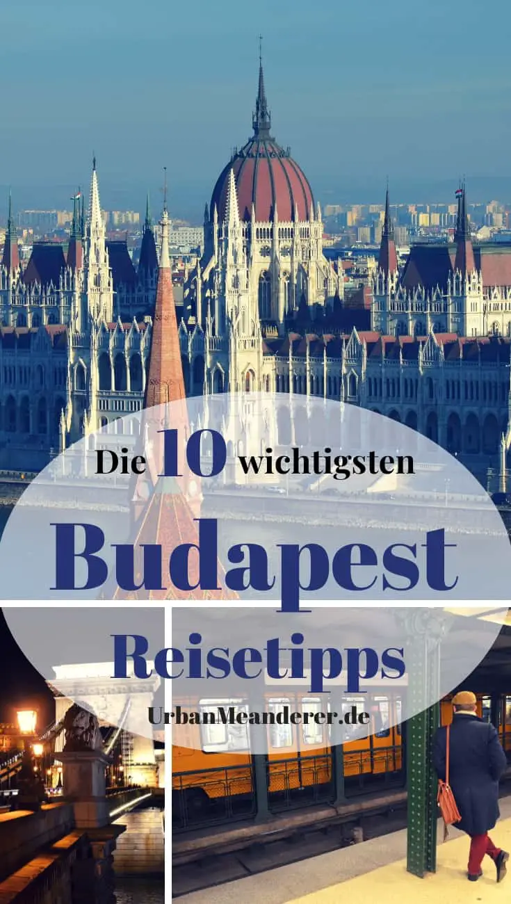 Zur leichteren Organisation deiner Reise findest du hier 10 praktische Budapest Reisetipps und Tricks zu Nahverkehr, Geldumtausch, Hotels, Attraktionen & mehr.