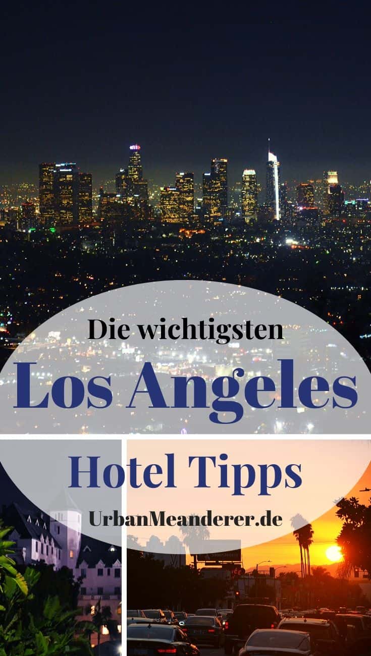 Hier findest du die wichtigsten Los Angeles Hotel Tipps über die besten Stadtteile und empfehlenswerte Unterkünfte zum optimalen Übernachten im spannenden L.A.!