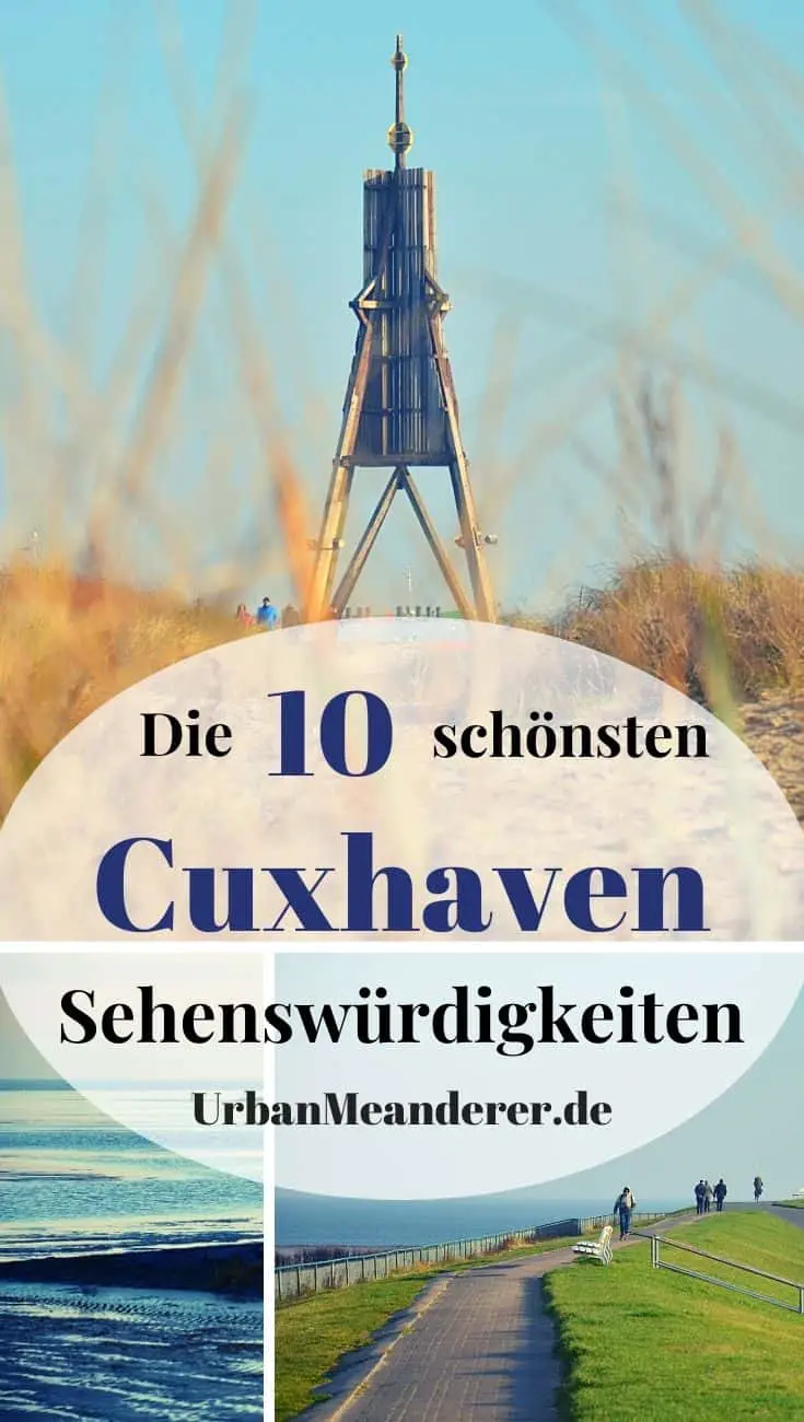 Hier beschreibe ich dir einen schönen Rundgang entlang der Top 10 Cuxhaven Sehenswürdigkeiten und nenne dir praktische Cuxhaven Tipps, sodass du das Beste aus deiner Zeit an der Nordsee herausholen kannst!
