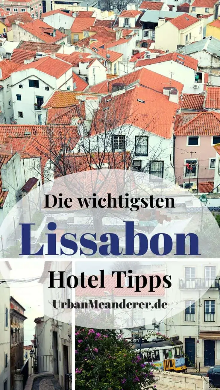 Hier findest du die wichtigsten Lissabon Hotel Tipps mit konkreten Hotelempfehlungen in den am besten gelegenen Vierteln zum Übernachten in der wunderschönen Stadt!