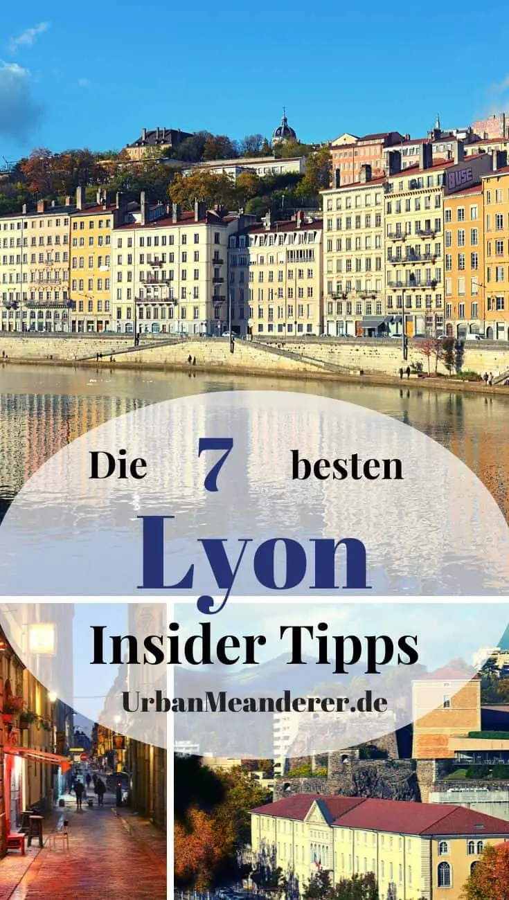 Hier beschreibe ich dir meine liebsten Lyon Insider Tipps & Geheimtipps, damit du die schöne Stadt auch abseits der üblichen Pfade kennenlernen kannst!