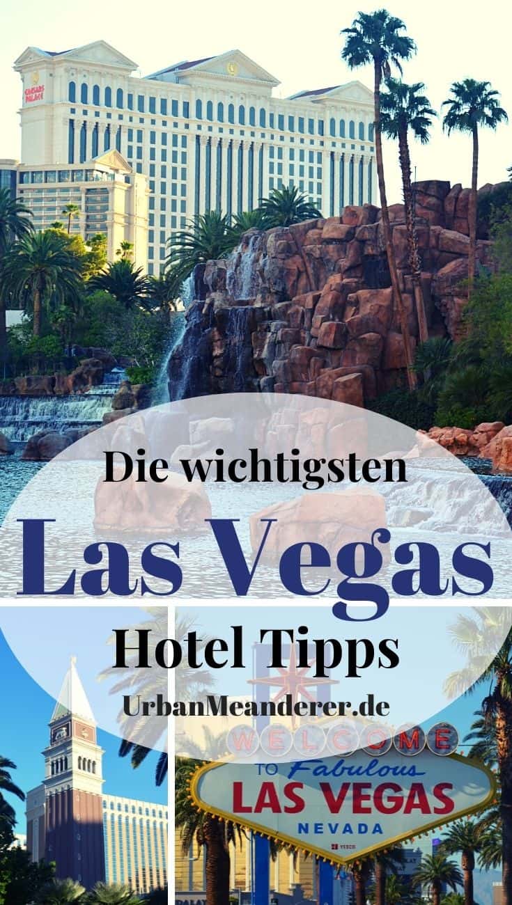 Hier findest du die wichtigsten Las Vegas Hotel Tipps mit den besten Gegenden & Hotels zum optimalen Übernachten rund um den berühmten Strip!