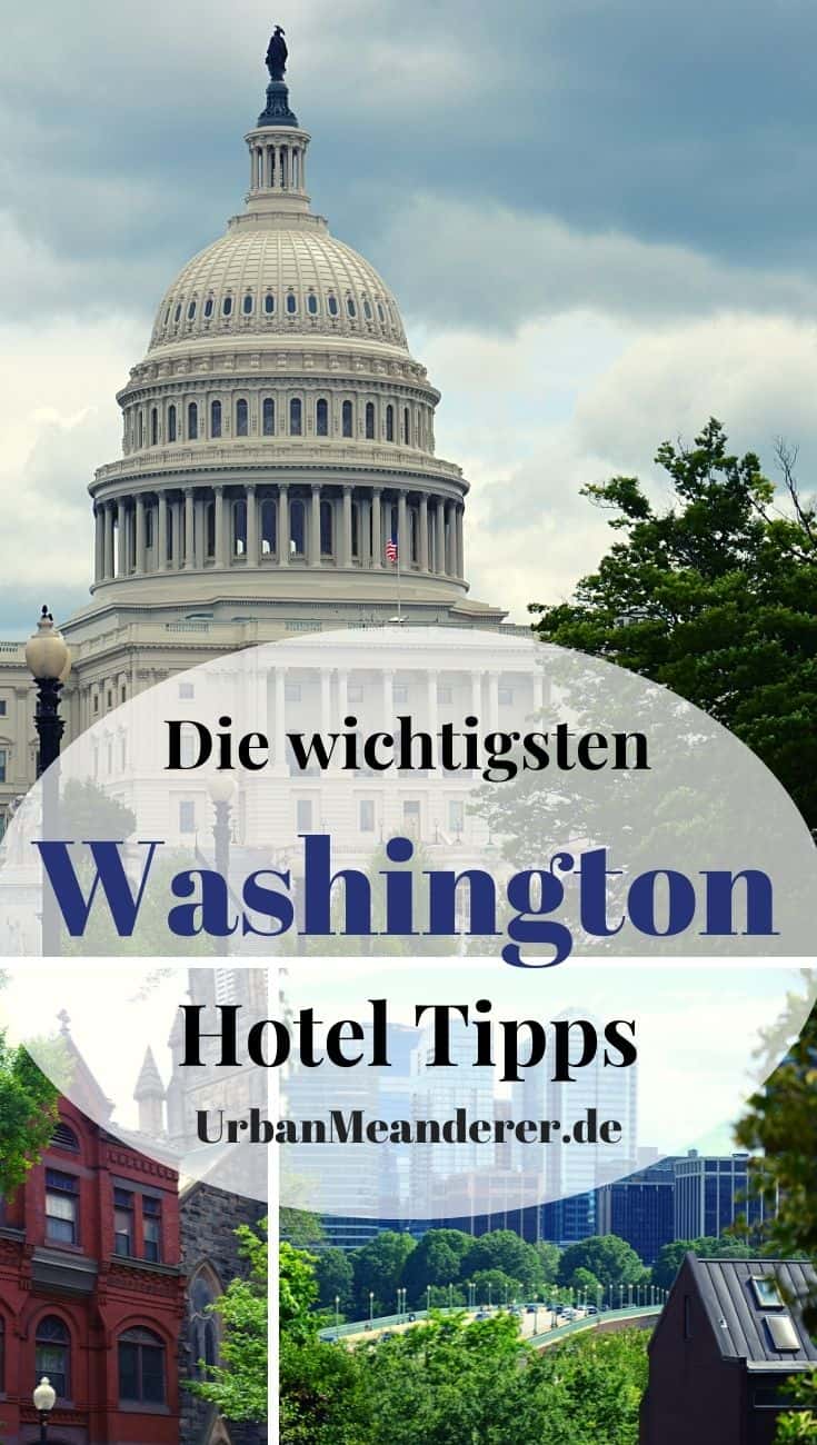 Hier in meinen Washington DC Hotel Tipps nenne ich dir die für Reisende besten Viertel und Hotels zum optimalen Übernachten in der Hauptstadt der USA!