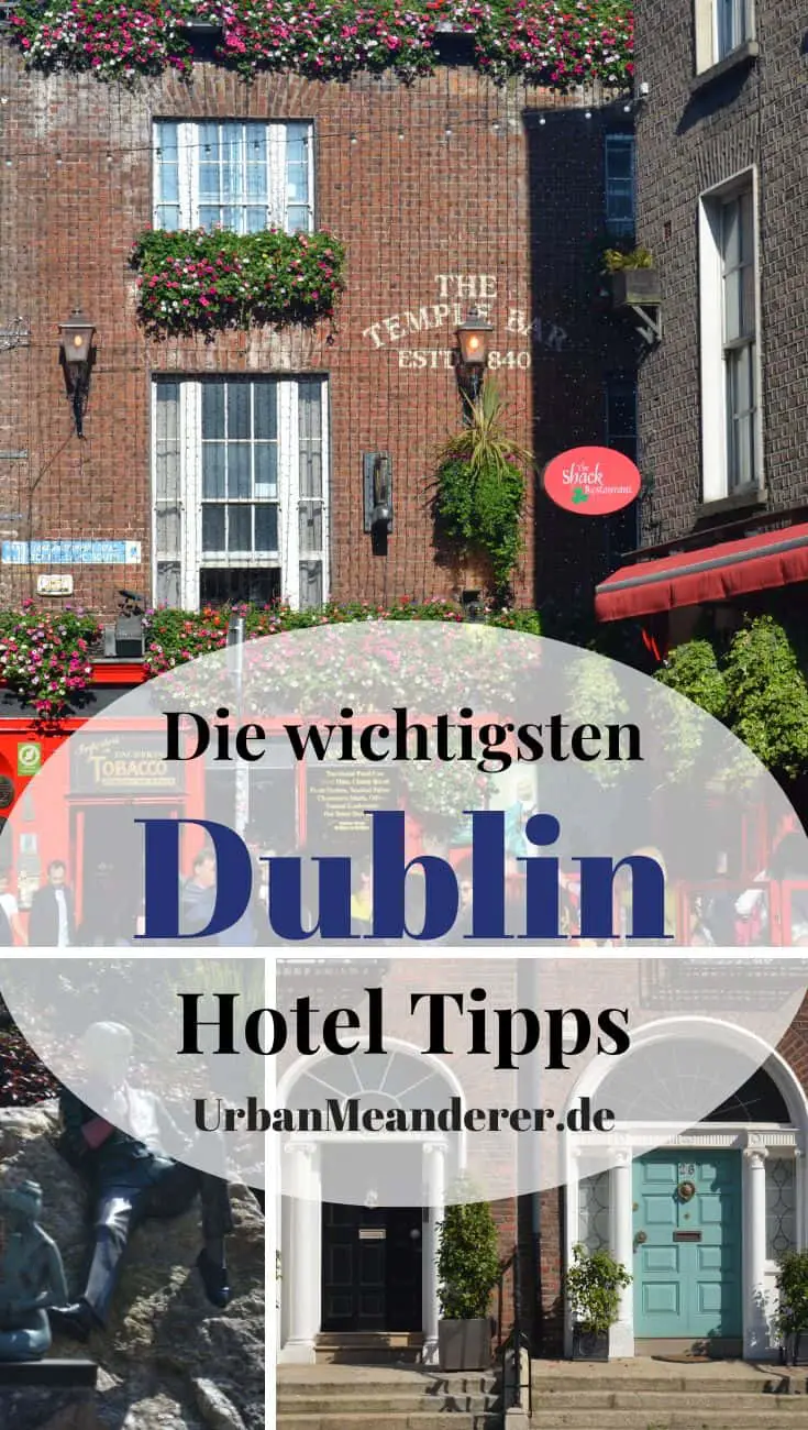 Hier nenne ich dir die wichtigsten Dublin Hotel Tipps mit konkreten Empfehlungen für Unterkünfte in den besten Vierteln.